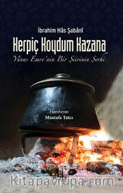 Kerpiç Koydum Kazana <br /> Yunus Emre'nin Bir Şiirinin Şerhi