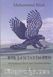 Bir Şahinsin Sen <br /> Muhammed İkbal'den Gençlere Şiirler