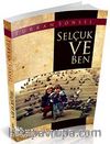 Selçuk ve Ben