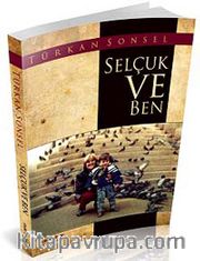 Selçuk ve Ben