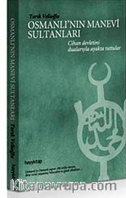 Osmanlı'nın Manevi Sultanları