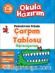 7-8 Yaş Matematik Pekiştirme Kitabı Çarpım Tablosu Öğreniyorum / Okula Hazırım