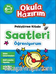 6-7 Yaş Matematik Pekiştirme Kitabı Saatleri Öğreniyorum / Okula Hazırım