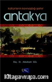 Kültürlerin Kaynaştığı Şehir Antakya