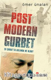 Post Modern Gurbet <br /> 28 Şubat'ta Aslında Ne Oldu?