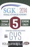 2014 GYS SGK Sosyal Güvenlik Kurumu Tamamı Çözümlü 5 Deneme Sınavı