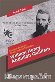 Panislamist Bir Aktivist Britanya Adalarının Şeyhülislamı William Henry Abdullah Quilliam 