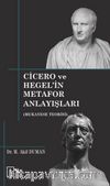 Cicero ve Hegel’in Metafor Anlayışları (Mukayese Teorisi) 