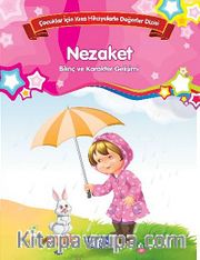 Nezaket - Bilinç ve Karakter Gelişimi <br /> Çocuklar İçin Kısa Hikayelerle Değerler Dizisi