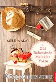 Gül Bahçesinde Melekler Yoktu