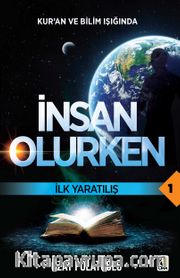 Kur'an ve Bilim Işığında İnsan Olurken / İlk Yaratılış 1