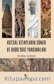 Kutsal Kitapların  Sümer ve Babil'deki Yansımaları