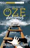 Hayata Değer Katmak İçin Öze Dokunuş