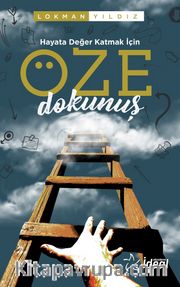 Hayata Değer Katmak İçin Öze Dokunuş