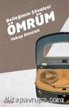 Belleğimin Şövalesi Ömrüm