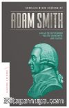 Adam Smith & Ahlak Felsefesinden Politik Ekonomiye Bir Filozof