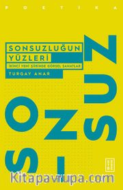 Sonsuzluğun Yüzleri <br /> İkinci Yeni Şiirinde Görsel Sanatlar