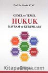 Genel ve Temel Hukuk Kavram ve Kurumları (Hukuka Giriş Kitabı)