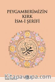 Peygamberimizin Kırk İsm-i Şerifi