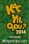 Kaç Yıl Oldu? 2014 (Cep Boy)