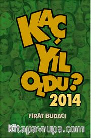 Kaç Yıl Oldu? 2014 (Cep Boy)