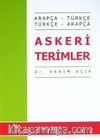 Askeri Terimler (Arapça-Türkçe Türkçe-Arapça)