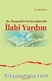 Hz. Peygamber'in Savaşlarında İlahi Yardım