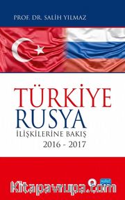 Türkiye Rusya İlişkilerine Bakış (2016-2017)