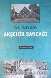 XVI. Yüzyılda Akşehir Sancağı