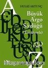 Büyük Argo Sözlüğü (Tanıklarıyla)