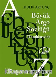 Büyük Argo Sözlüğü (Tanıklarıyla)