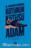 Kötünün Kötüsü Adam & Anımsayabildiğim Kadarıyla Yaşam Öyküm