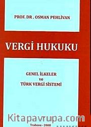 Vergi Hukuku, Genel İlkeler ve Türk Vergi Sistemi