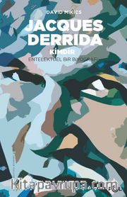Jacques Derrida Kimdir?