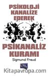 Psikoloji Kanalize Ederek Psikanaliz Kuramı