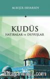 Kudüs Hatıralar ve Duyuşlar