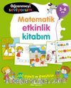 Öğrenmeyi Seviyorum - Matematik Etkinlik Kitabım (3-6 Yaş)