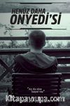 Henüz Daha Onyedi'si