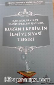Rahman, Vakıa ve Hadid Sürelerei Işığında Kuran-ı Kerim’in İlmi ve Siyasi Tefsiri