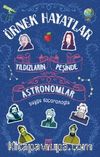 Yıldızların Peşinde Astronomlar - Örnek Hayatlar