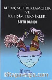 Bilinçaltı Reklamcılık ve İletişim Teknikleri