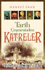 Tarih Çeşmesinden Katreler