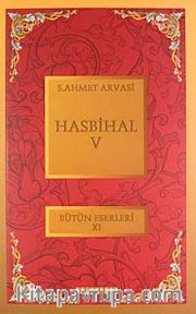 Hasbihal-V / Bütün Eserleri XI