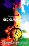 Geç Olmadan