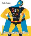 Sert Çocuklar (Onların Da Duyguları Var)