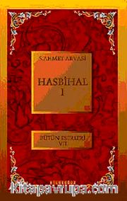 Hasbihal-I / Bütün Eserleri VII