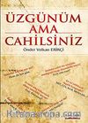 Üzgünüm Ama Cahilsiniz