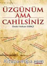 Üzgünüm Ama Cahilsiniz