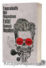 Topsakallı Bir Magandanın Entel Bamyalı Hayalleri