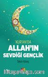 Kur’an’da Allah’ın  Sevdiği Gençlik